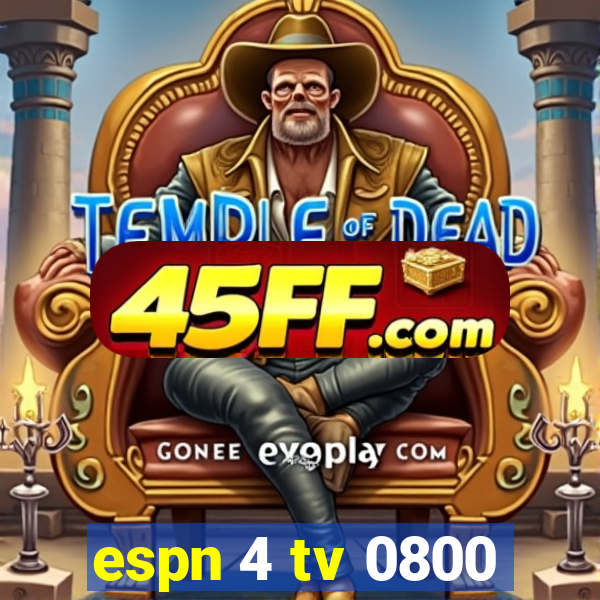 espn 4 tv 0800
